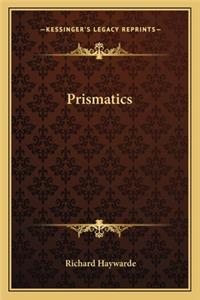 Prismatics