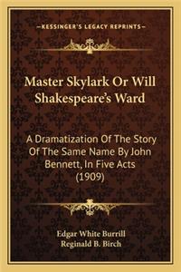 Master Skylark or Will Shakespeare's Ward