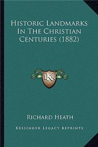 Historic Landmarks in the Christian Centuries (1882)
