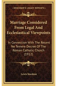 Marriage Considered from Legal and Ecclesiastical Viewpoints