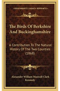 The Birds Of Berkshire And Buckinghamshire