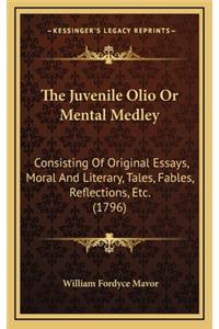 The Juvenile Olio or Mental Medley