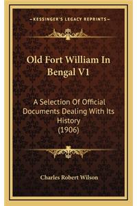 Old Fort William In Bengal V1