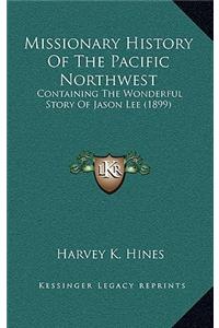 Missionary History Of The Pacific Northwest