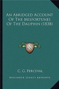 Abridged Account of the Misfortunes of the Dauphin (1838)