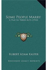 Some People Marry