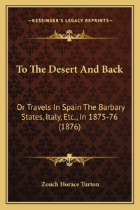To The Desert And Back