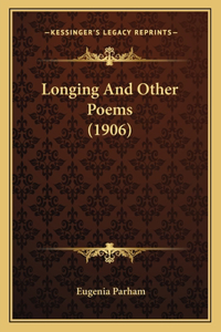Longing And Other Poems (1906)