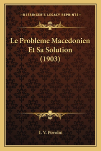 Probleme Macedonien Et Sa Solution (1903)