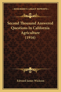 Second Thousand Answered Questions In California Agriculture (1916)