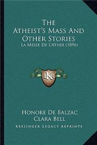 Atheist's Mass And Other Stories