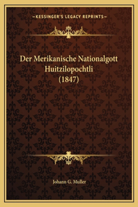 Merikanische Nationalgott Huitzilopochtli (1847)