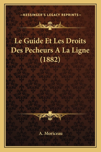 Guide Et Les Droits Des Pecheurs A La Ligne (1882)