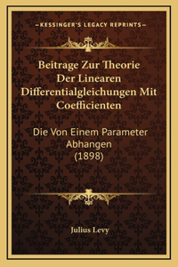 Beitrage Zur Theorie Der Linearen Differentialgleichungen Mit Coefficienten