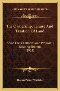 The Ownership, Tenure And Taxation Of Land