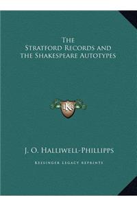 The Stratford Records and the Shakespeare Autotypes