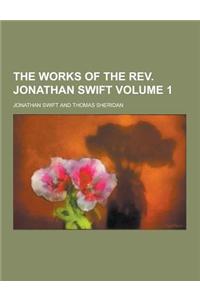 The Works of the REV. Jonathan Swift Volume 1