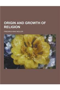 Origin and Growth of Religion
