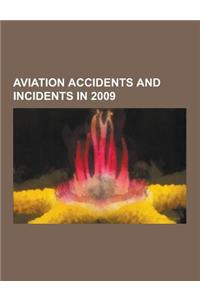 Aviation Accidents and Incidents in 2009: Air France Flight 447, Turkish Airlines Flight 1951, Cougar Helicopters Flight 91, Yemenia Flight 626, 2009