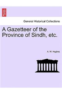 Gazetteer of the Province of Sindh, etc.