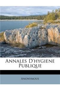 Annales D'Hygiene Publique