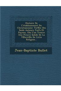 Histoire de L'Etablissement Du Christianisme