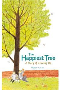 The Happiest Tree: A Story of Growing Up