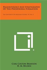 Paleontology and Stratigraphy of the Phosphoria Formation