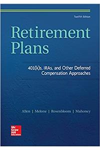 Retirement Plans: 401(k)s, IRAs, and Other Deferred Compensation Approaches