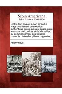 Lettre d'Un Anglois a Son Ami a la Haye