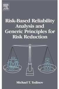 Risk-Based Reliability Analysis and Generic Principles for Risk Reduction