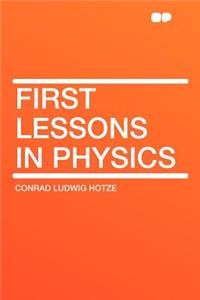 First Lessons in Physics