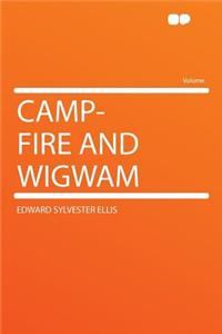 Camp-Fire and Wigwam