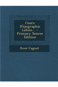 Cours D'Epigraphie Latine...
