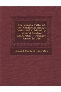 The Vimana-Vathu of the Khuddhaka Nikaya Sutta Pitaka. Edited by Edmund Rowland Goonerathe