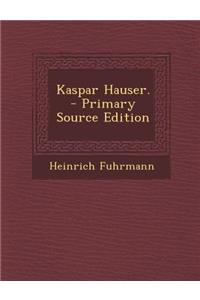 Kaspar Hauser.