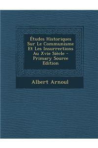 Études Historiques Sur Le Communisme Et Les Insurrections Au Xvie Siècle