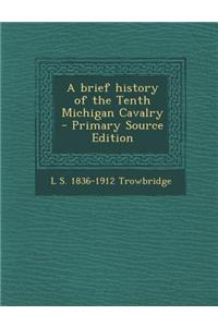 A Brief History of the Tenth Michigan Cavalry