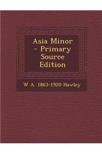 Asia Minor - Primary Source Edition