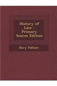 History of Lace - Primary Source Edition