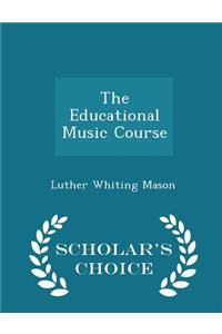 The Educational Music Course - Scholar's Choice Edition