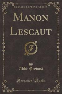 Manon Lescaut (Classic Reprint)