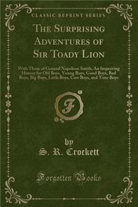 The Surprising Adventures of Sir Toady Lion