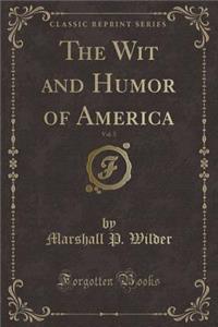 The Wit and Humor of America, Vol. 5 (Classic Reprint)