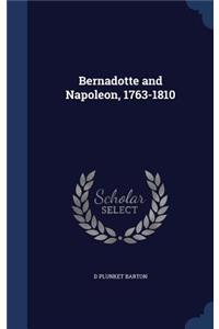 Bernadotte and Napoleon, 1763-1810