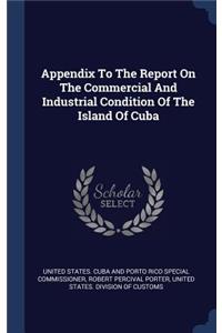 Appendix To The Report On The Commercial And Industrial Condition Of The Island Of Cuba