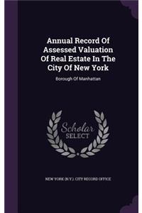 Annual Record Of Assessed Valuation Of Real Estate In The City Of New York