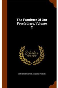 The Furniture of Our Forefathers, Volume 2