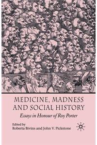 Medicine, Madness and Social History