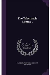 The Tabernacle Chorus ..